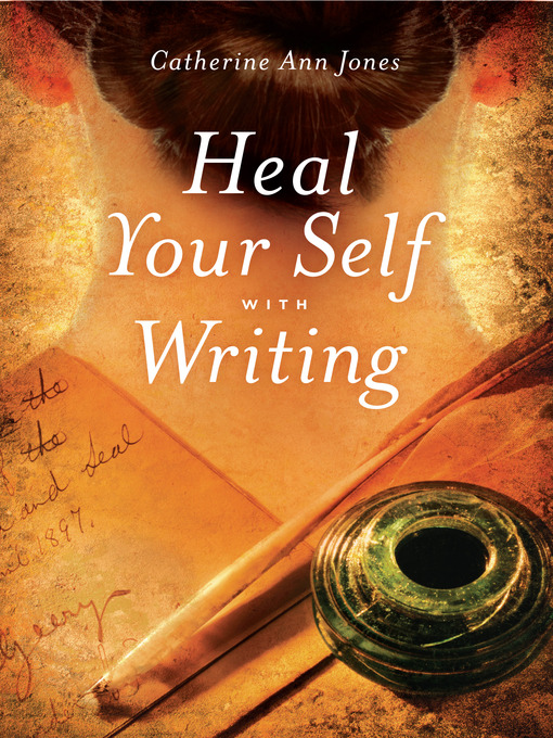 Title details for Heal Yourself With Writing by Catherine Ann Jones - Available